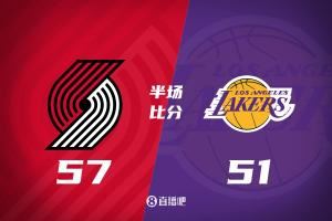 杨瀚森7分钟3中0得1分1板!开拓者半场领先湖人6分 里夫斯23分